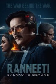 Ranneeti: Balakot & Beyond (2024) Season 01 – Full Movie Download & Watch FREE – .